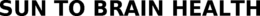 SUN TO BRAIN HEALTH trademark