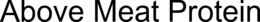 ABOVE MEAT PROTEIN trademark