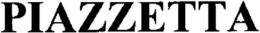 PIAZZETTA trademark