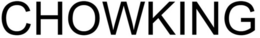 CHOWKING trademark