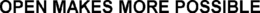 OPEN MAKES MORE POSSIBLE trademark
