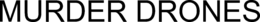 MURDER DRONES trademark