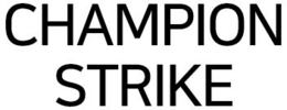 CHAMPION STRIKE trademark