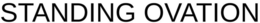 STANDING OVATION trademark