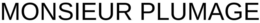 MONSIEUR PLUMAGE trademark