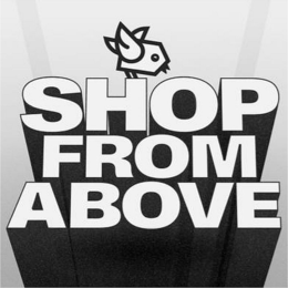 SHOP FROM ABOVE trademark