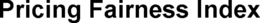 PRICING FAIRNESS INDEX trademark