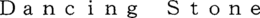 DANCING STONE trademark