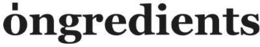 ONGREDIENTS trademark