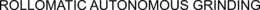ROLLOMATIC AUTONOMOUS GRINDING trademark