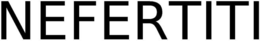 NEFERTITI trademark