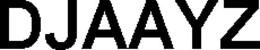 DJAAYZ trademark