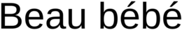 BEAU BÉBÉ trademark