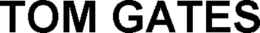 TOM GATES trademark