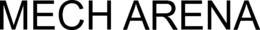 MECH ARENA trademark