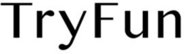 TRYFUN trademark