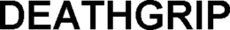 DEATHGRIP trademark
