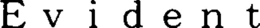 EVIDENT trademark