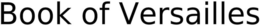 BOOK OF VERSAILLES trademark