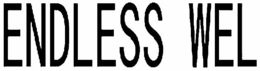 ENDLESS WEL trademark