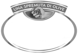UNA SPREMUTA DI OLIVE trademark