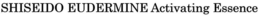 SHISEIDO EUDERMINE ACTIVATING ESSENCE trademark