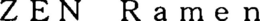 ZEN RAMEN trademark