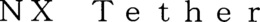 NX TETHER trademark