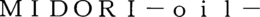 MIDORI-OIL- trademark