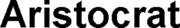 ARISTOCRAT trademark