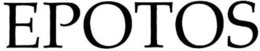 EPOTOS trademark