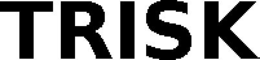 TRISK trademark
