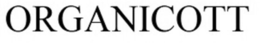 ORGANICOTT trademark