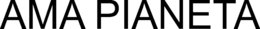 AMA PIANETA trademark