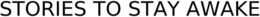 STORIES TO STAY AWAKE trademark