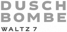 DUSCH BOMBE WALTZ 7 trademark
