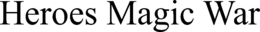 HEROES MAGIC WAR trademark