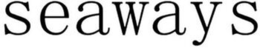 SEAWAYS trademark