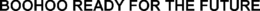 BOOHOO READY FOR THE FUTURE trademark
