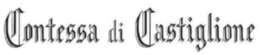 CONTESSA DI CASTIGLIONE trademark