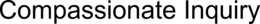 COMPASSIONATE INQUIRY trademark