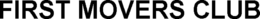FIRST MOVERS CLUB trademark