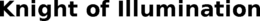 KNIGHT OF ILLUMINATION trademark