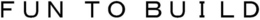 FUN TO BUILD trademark