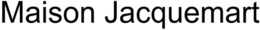 MAISON JACQUEMART trademark