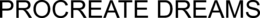 PROCREATE DREAMS trademark