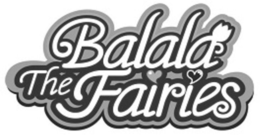 BALALA THE FAIRIES trademark