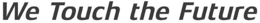 WE TOUCH THE FUTURE trademark