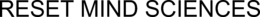 RESET MIND SCIENCES trademark