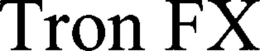 TRON FX trademark